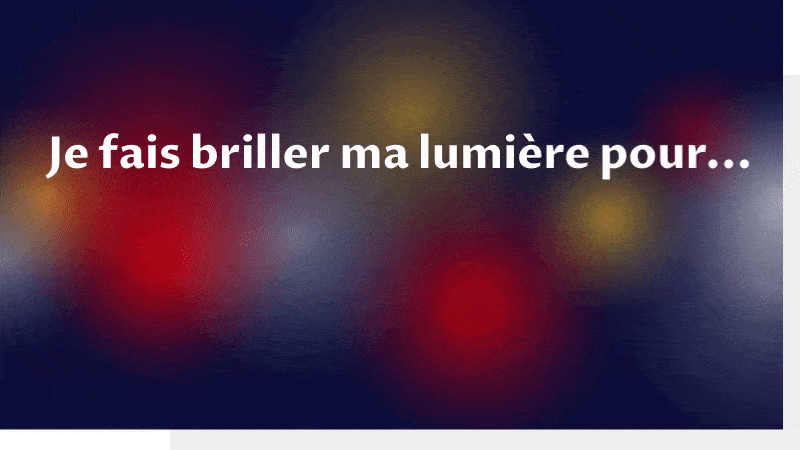 Faites briller votre lumière
