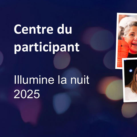 Centre du participant - Illumine la nuit 2025