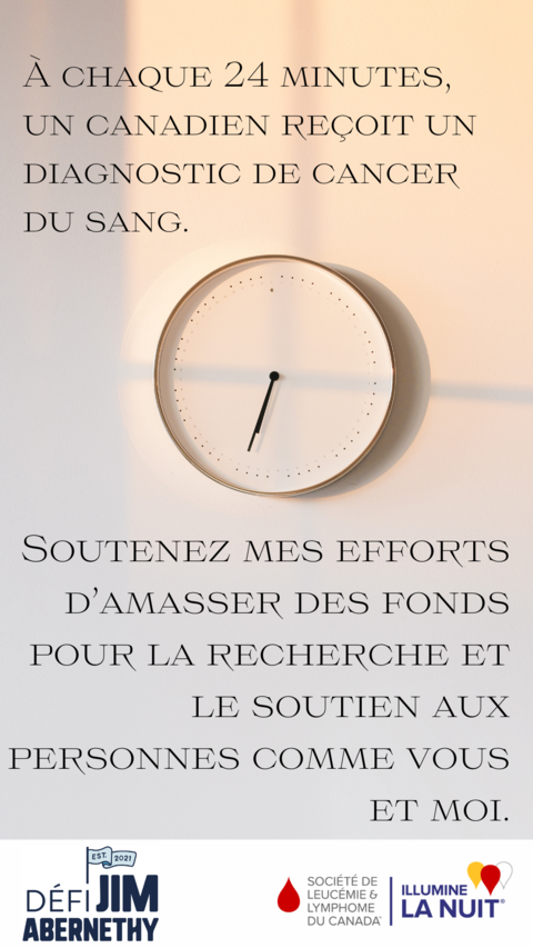 JAC Posts - Instagram Story. "À chaque 24 minutes, un Canadien reçoit un diagnostic de cancer du sang. Soutenez mes efforts D'amasser des fonds pour la recherche et le soutien aux personnes comme vous et moi"