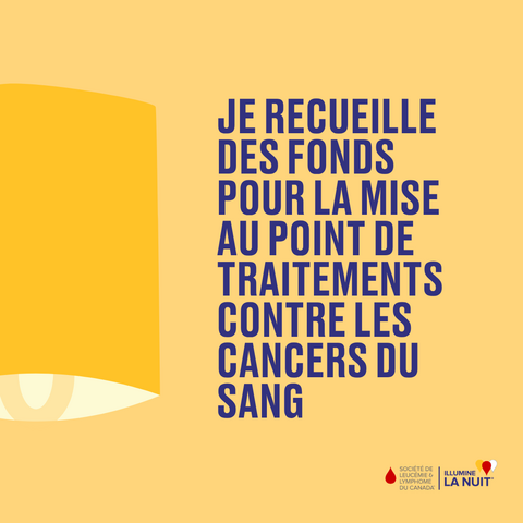 Je recueille des fonds pour la mise au point de traitements contre les cancers du sang